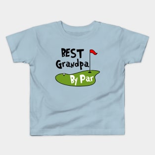Best Grandpa By Par Kids T-Shirt